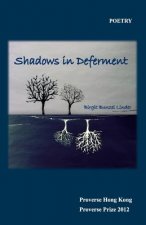 Shadows in Deferment