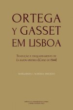 Ortega y Gasset em Lisboa: Traduç?o e enquadramento de La razón histórica [Curso de 1944]