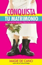 Conquista tu Matrimonio: Remueve los obstáculos y libera las promesas