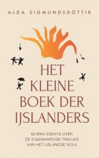Het Kleine Boek der Ijslanders: 50 mini-essays over de eigenaardige trekjes van het IJslandse volk