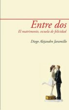 Entre DOS: El Matrimonio, Escuela de Felicidad
