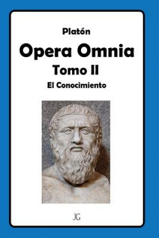 Platón Opera Omnia Tomo II: El Conocimiento
