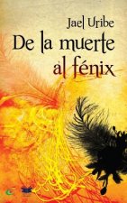 De la Muerte al Fenix