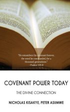 Covenant Power Today: The Divine Connection