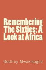 Remembering The Sixties: A Look at Africa