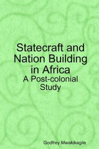 Statecraft and Nation Building in Africa: A Post-colonial Study