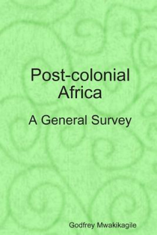Post-colonial Africa: A General Survey