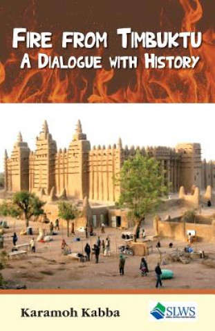 Fire from Timbuktu: A Dialogue with History