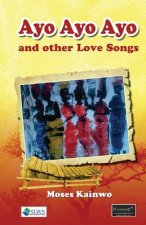 Ayo Ayo Ayo and other Love Songs