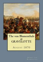 The von Blumenthals at Gravelotte: August 1870