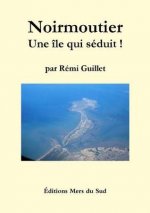 Noirmoutier: Une Ile Qui Seduit