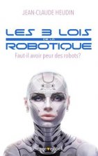 Les 3 lois de la robotique: Faut-il avoir peur des robots ?