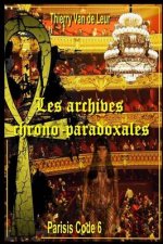 Les Archives Chrono Paradoxales - (Parisis Code 6)