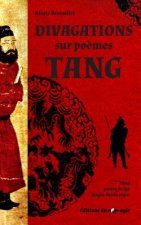 Divagations Sur Poemes Tang: & Tang Poetry in the Anglo-Saxon Style