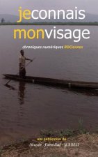Je connais mon visage: Chroniques numériques RDCiennes