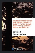Second Edition of Edward Fitzgerald's Rub 'iyy t of 'umar Khayy m (London