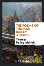 Poems of Thomas Bailey Aldrich