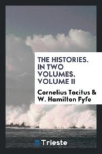Histories. in Two Volumes. Volume II