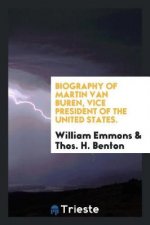 Biography of Martin Van Buren, Vice President of the United States.
