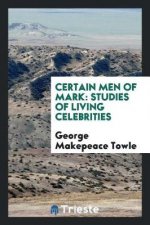 Certain Men of Mark