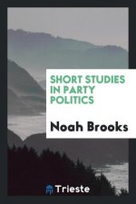 Short Studies in Party Politics