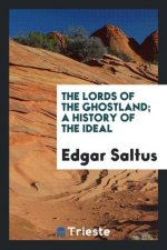 Lords of the Ghostland; A History of the Ideal