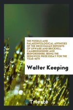 Fossils and Palaeontological Affinities of the Neocomian Deposits of Upware and Brickhill, Cambridgeshire and Bedfordshire; Being the Sedgwick Prize E
