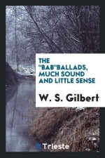 Babballads, Much Sound and Little Sense