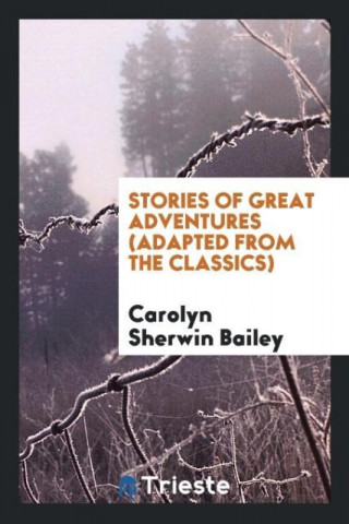 Stories of Great Adventures (Adapted from the Classics)