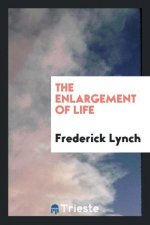 Enlargement of Life