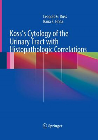 Koss's Cytology of the Urinary Tract with Histopathologic Correlations