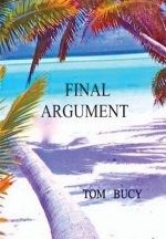 Final Argument: An examination into the murder of Mac and Muff Graham on Palmyra Island and subsequent trial of Stephanie Stearns