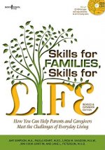 Skills for Families, Skills for Life: How to Help Parents and Caregivers Meet the Challenges of Everyday Living [with Cdrom] (Revised, Expanded) [With