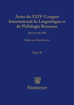 Actes du XXIV Congres International de Linguistique et de Philologie Romanes. Tome II