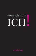 vom ich zum ICH!