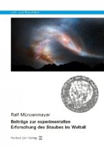 Beiträge zur experimentellen Erforschung des Staubes im Weltall