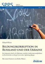 Bildungskorruption in Russland und der Ukraine. Eine komparative Analyse der Performanz staatlicher Antikorruptionsma nahmen im Hochschulsektor am Bei