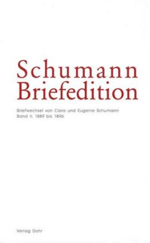 Clara Schumann im Briefwechsel Eugenie Schumann. Bd.2