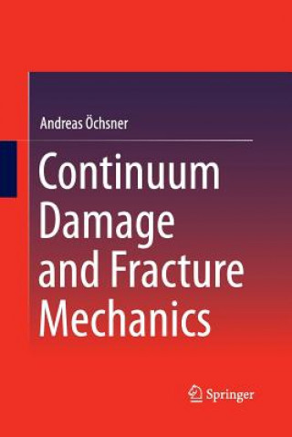 Continuum Damage and Fracture Mechanics