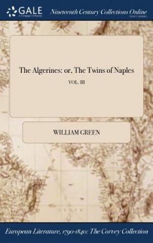 The Algerines: or, The Twins of Naples; VOL. III