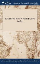 Narrative of a Few Weeks in Brussels, in 1830