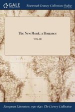 The New Monk: a Romance; VOL. III
