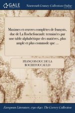 Maximes et oeuvres completes de francois, duc de La Rochefoucault