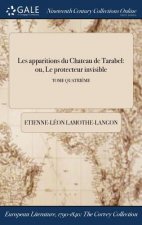 Les apparitions du Chateau de Tarabel: ou, Le protecteur invisible; TOME QUATRIï¿½ME