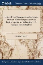 Lettres D'Une Chanoinesse de Lisbonne a Melcour, Officier Francais