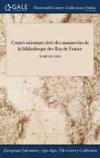 Contes Orientaux Tires Des Manuscrits de la Bibliotheque Des Roy de France; Tome Second