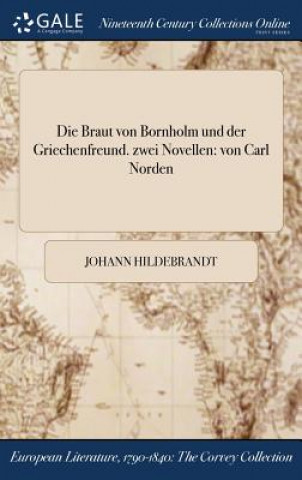 Braut Von Bornholm Und Der Griechenfreund. Zwei Novellen