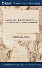 Memoiren Der Furstin Daschkoff. T. 1-2