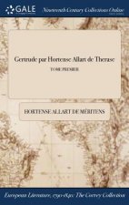 Gertrude Par Hortense Allart de Therase; Tome Premier
