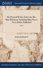 Poetical Works of the Late Mrs. Mary Robinson